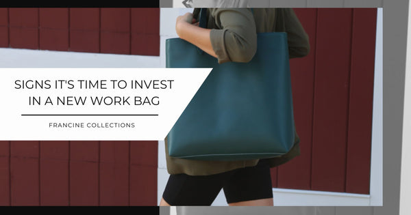 Signs It’s Time To Invest in a New Work Bag