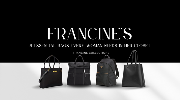 Francine’s 4 Essential Bags Every Woman Needs in Her Closet